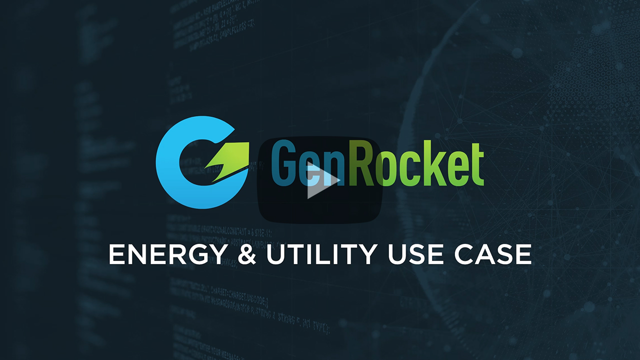 GenRocket - Energy & Utility Use Case