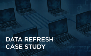 Data Refresh Case Study