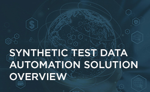 Synthetic Test Data Automation Solution Overview